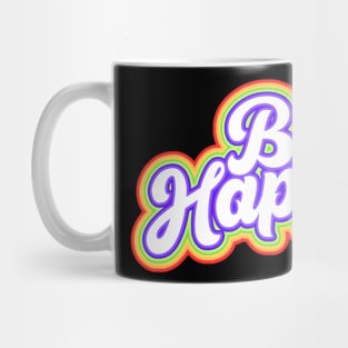 be happy Mug